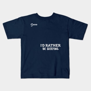 I'd rather be sleeping - Dotchs Kids T-Shirt